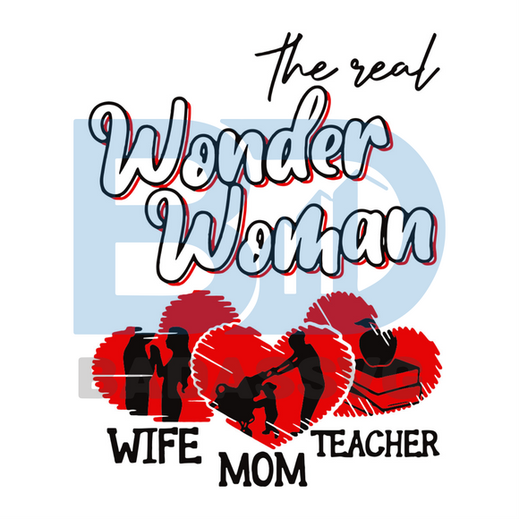 Download The Real Wonder Woman Wife Mom Teacher Svg Mothers Day Svg Mom Svg Badassvg