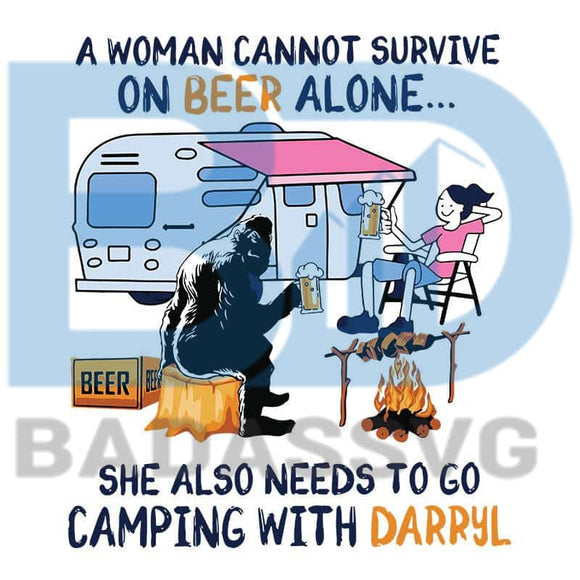 Download A Woman Cannot Survive On Beer Alone Camping Svg Camping Svg Files Badassvg