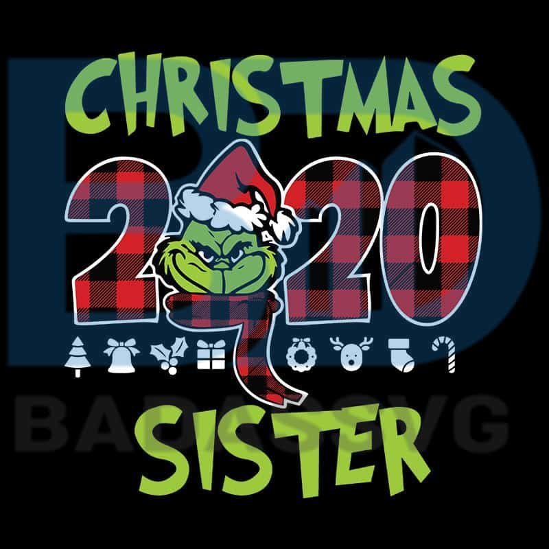 Download Christmas 2020 Sister SVG, Grinch SVG, Christmas Sister ...