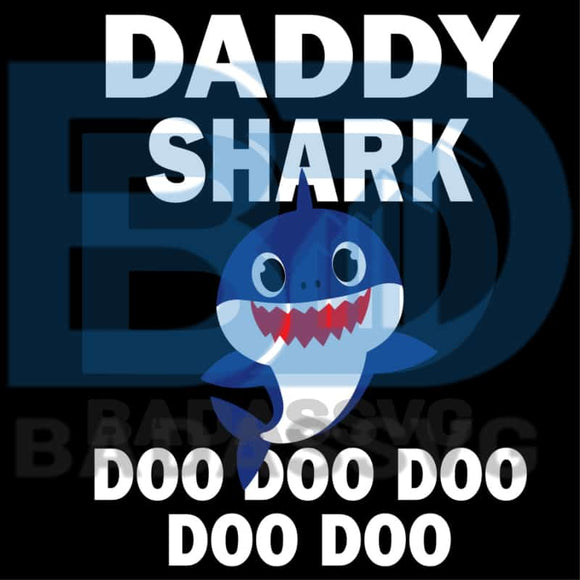 Download Daddy Shark Doo Doo Doo Svg Trending Svg Daddy Shark Svg Baby Shark Badassvg