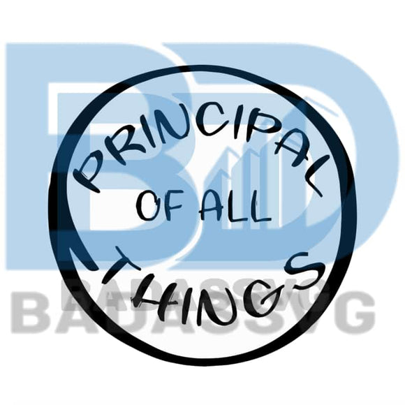 Free Free 136 Principal Of All Things Svg SVG PNG EPS DXF File