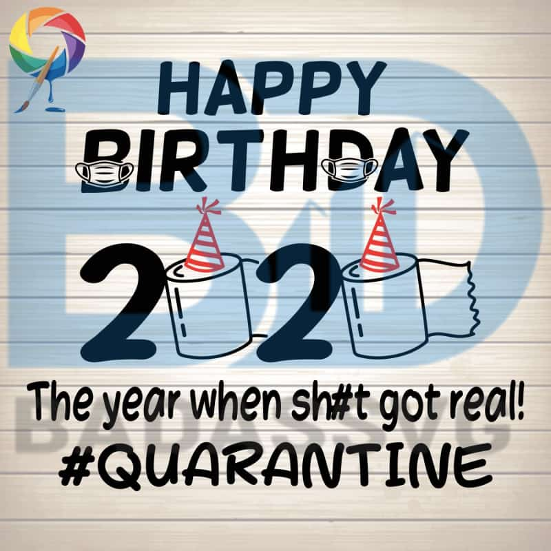 Free Free Happy Quarantine Birthday Svg Free 389 SVG PNG EPS DXF File