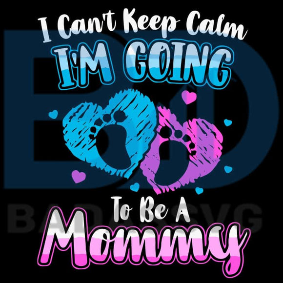 Download I Can Not Keep Going To Be A Mommy Svg Mother Day Svg Mom Svg Mothe Badassvg