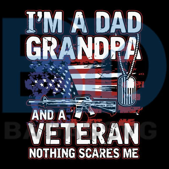 Download I M A Dad Grandpa And A Veteran Svg Veteran Digital Download Badassvg