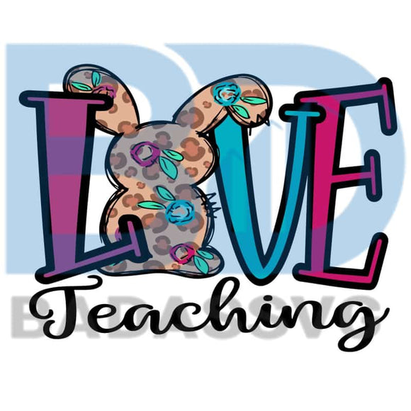Download Love Teaching Easter Svg Easter Day Svg Easter Day Love Svg Love Te Badassvg