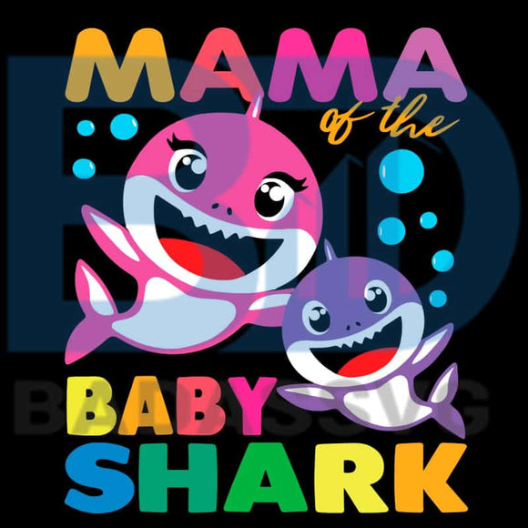 Mama Of The Baby Shark Svg Trending Svg Mama Shark Svg Baby Shark S Badassvg