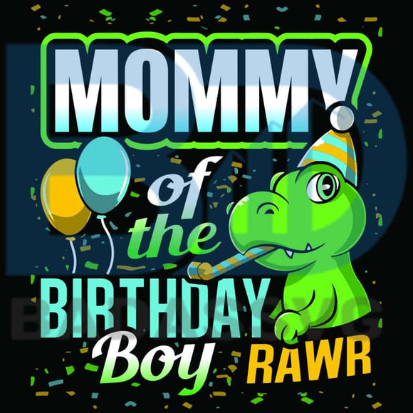 Download Mommy Of The Birthday Boy Rawr Svg Mother Day Svg Happy Mother Day Badassvg