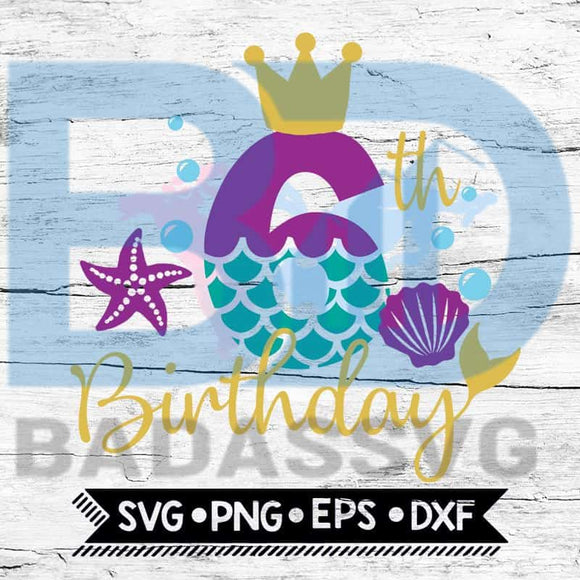 Free Free 68 Mermaid 6Th Birthday Svg SVG PNG EPS DXF File