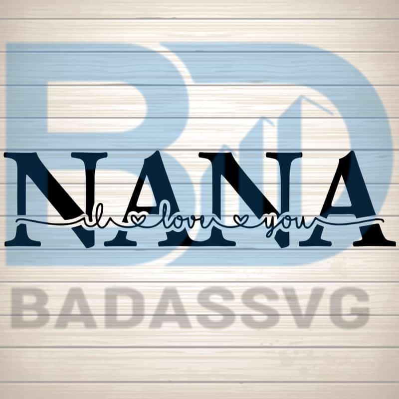 Download Nana I Love You SVG PNG DXF EPS Download Files - badassvg