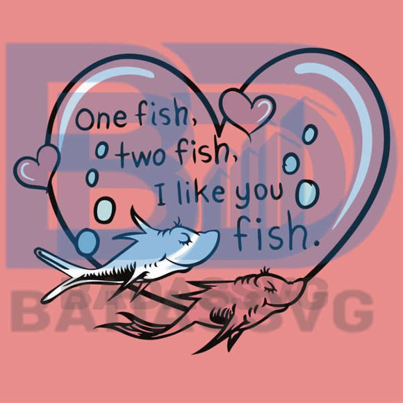 Download One Fish Two Fish I Like You Fish Svg Dr Seuss Svg Valentine Svg On Badassvg