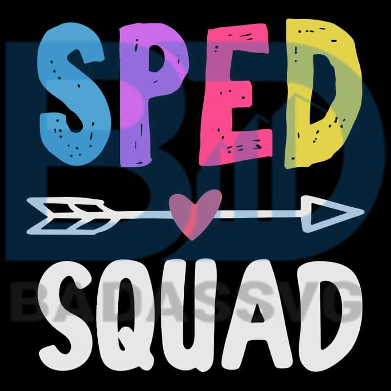 Download Sped Squad Svg, Sped Teacher Svg, Special Ed Teacher Svg, Sped Team - badassvg