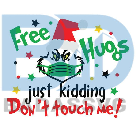 Download The Grinch Free Hugs Just Kidding Don T Touch Me Quarantine Christ Badassvg