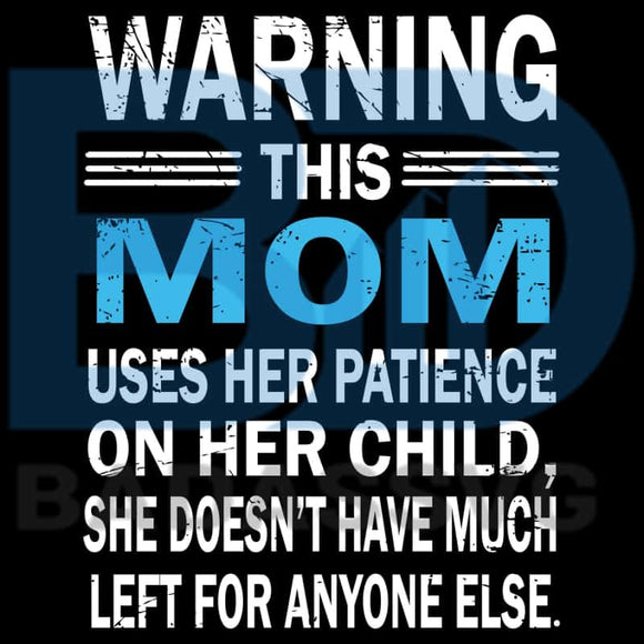 Download Warning This Mom Svg Mother Day Svg Happy Mother Day Mom Svg Warni Badassvg