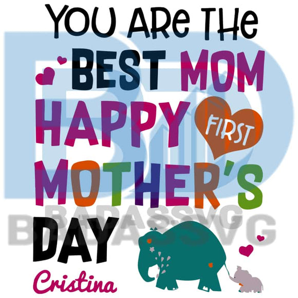 Download You Are The Best Mom Happy Mother Day Svg Trending Svg Mother Svg M Badassvg