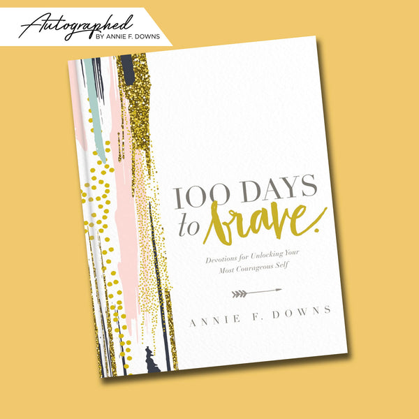 100 Days To Brave - Autographed!– Annie F. Downs