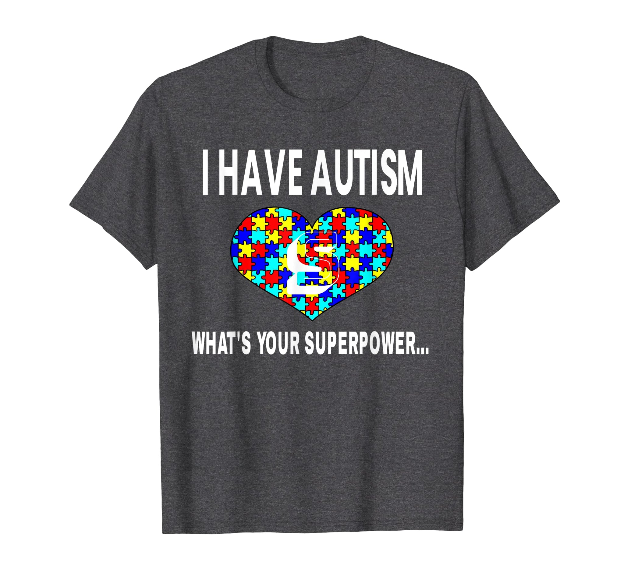 I Have Autism What Is Your Power Autism Awareness T-Shirt – ByShirts