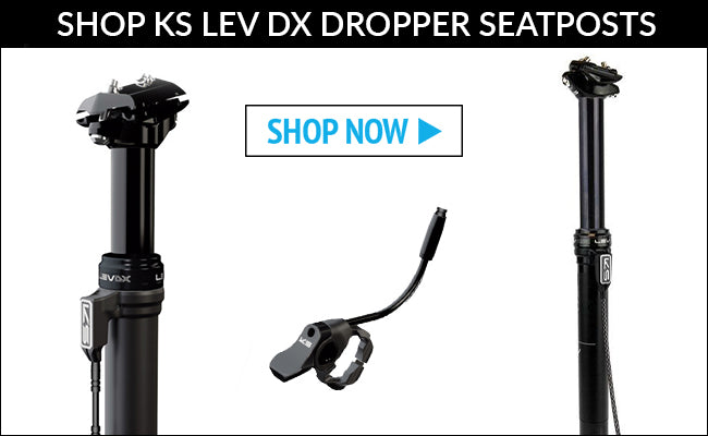 Shop KS LEV DX dropper seatposts CTA