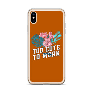 iPhone case - Too Cute To Work (4805244715148)