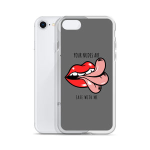 iPhone Case - Your Nudes are safe With Me (4797496754316)