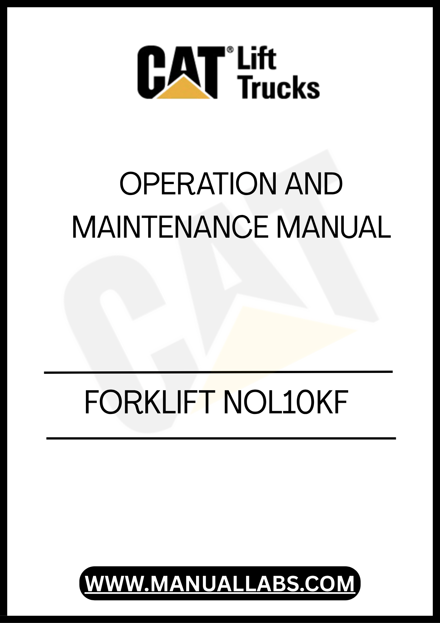 CATERPILLAR FORKLIFT NOL10KF OPERATION AND MAINTENANCE MANUAL