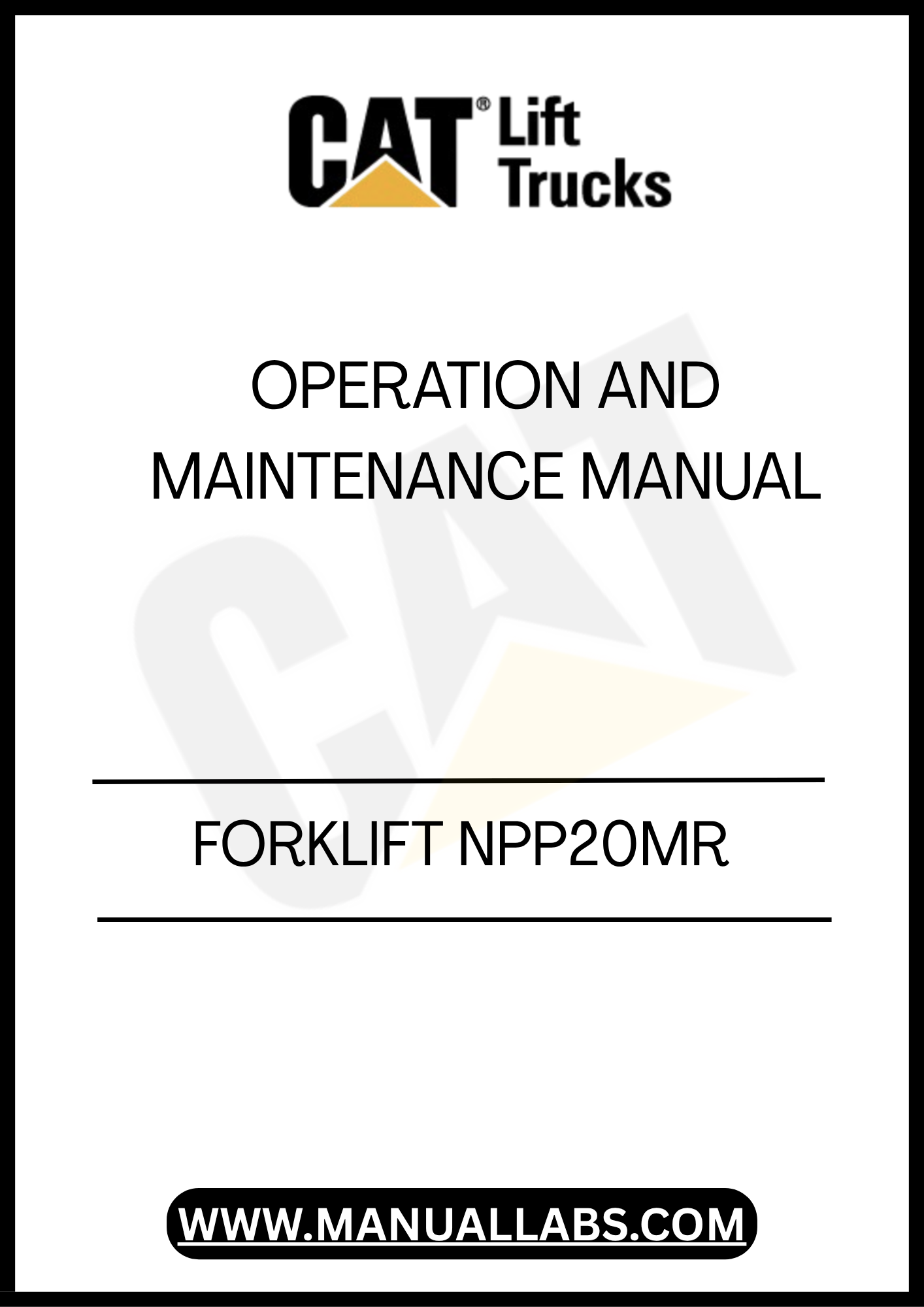 CATERPILLAR FORKLIFT NPP20MR OPERATION AND MAINTENANCE MANUAL