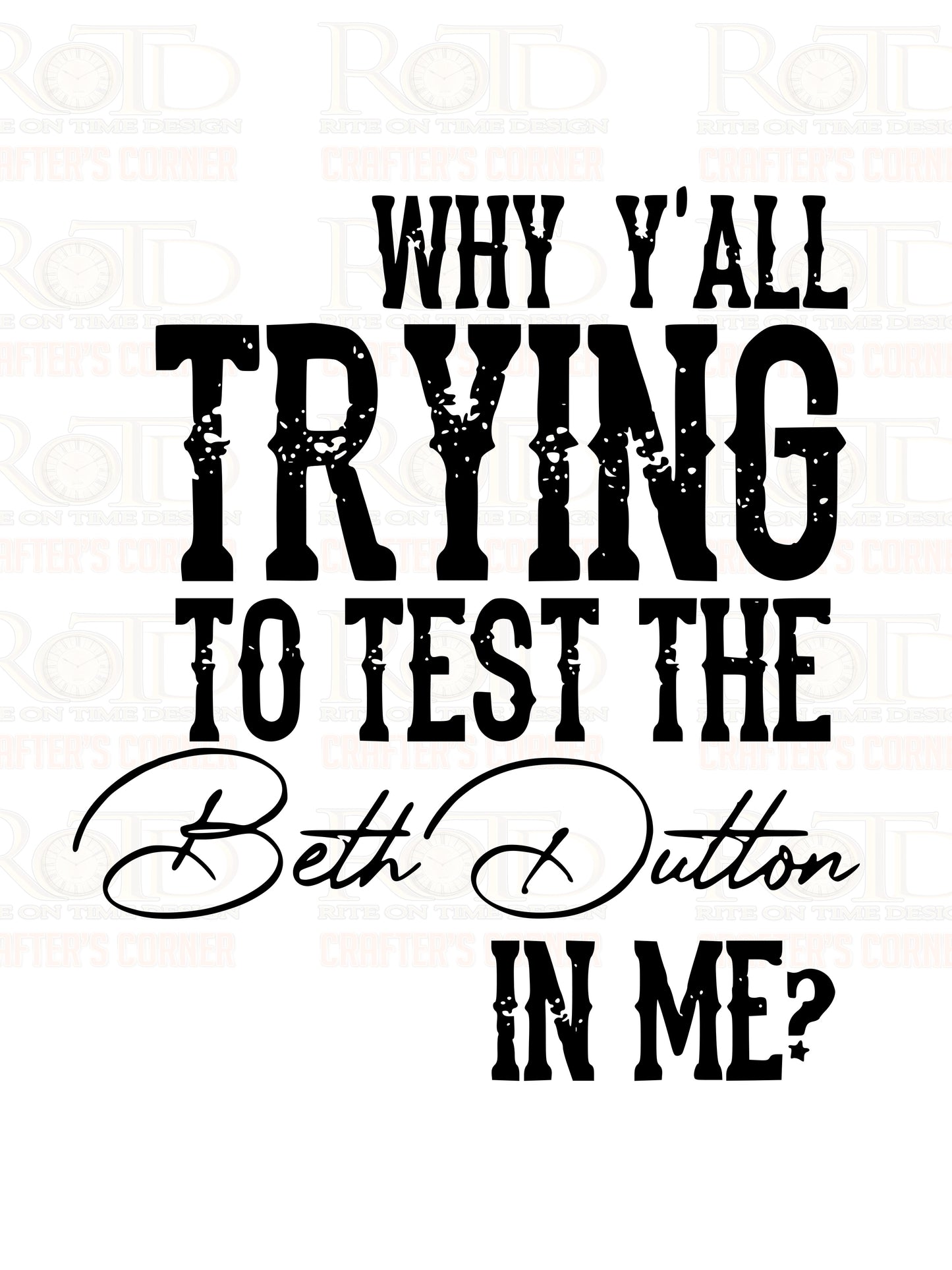 DTF Screen Print Image - Test the Beth Dutton in Me