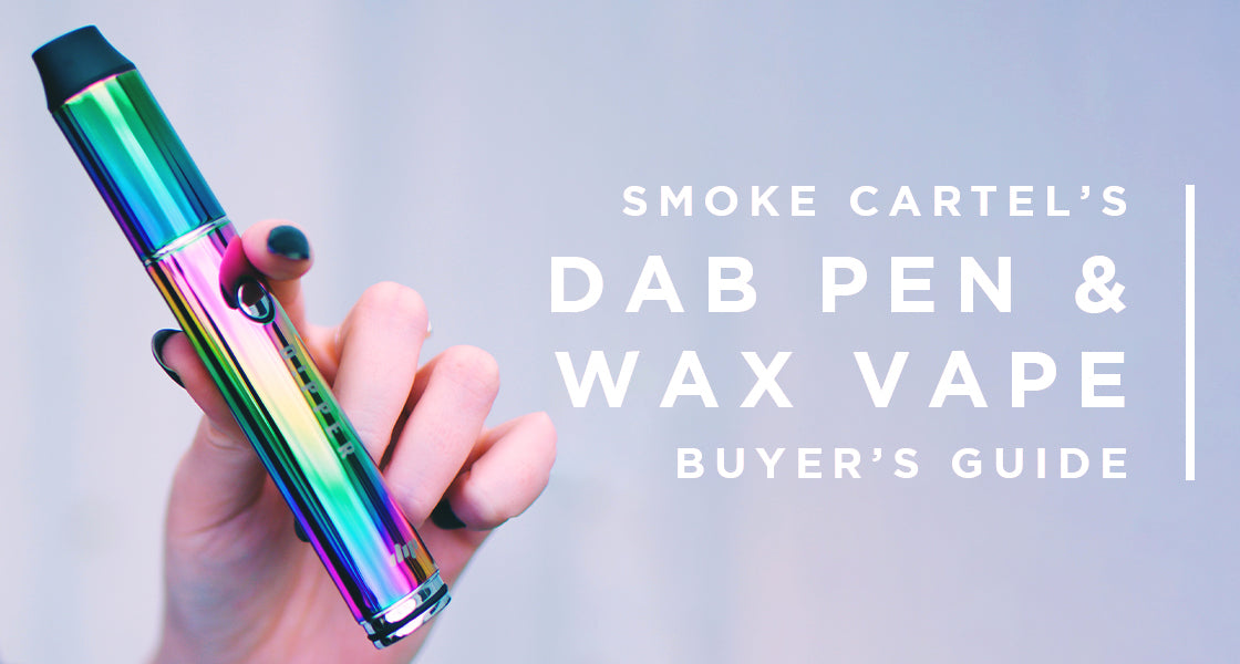 the-complete-dab-pen-wax-vape-buyer-s-guide