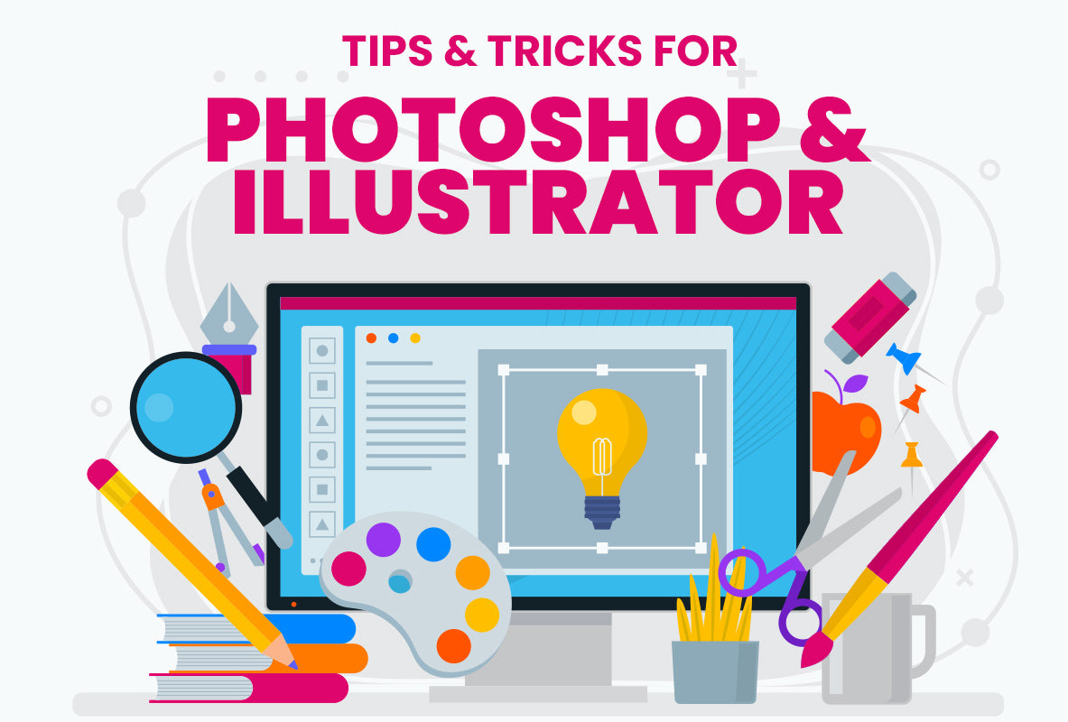 Tips and tricks for Mastering Photoshop and Illustrator