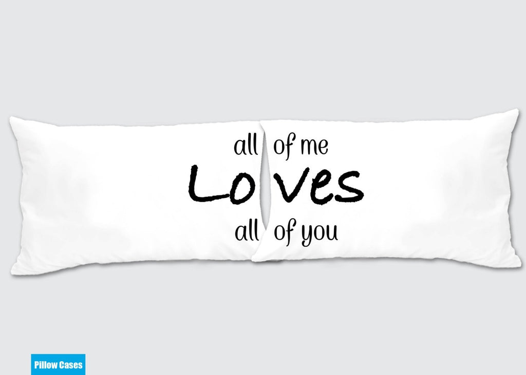 All Of Me Loves All Of You Matching Pillow Cases Awesome Gift