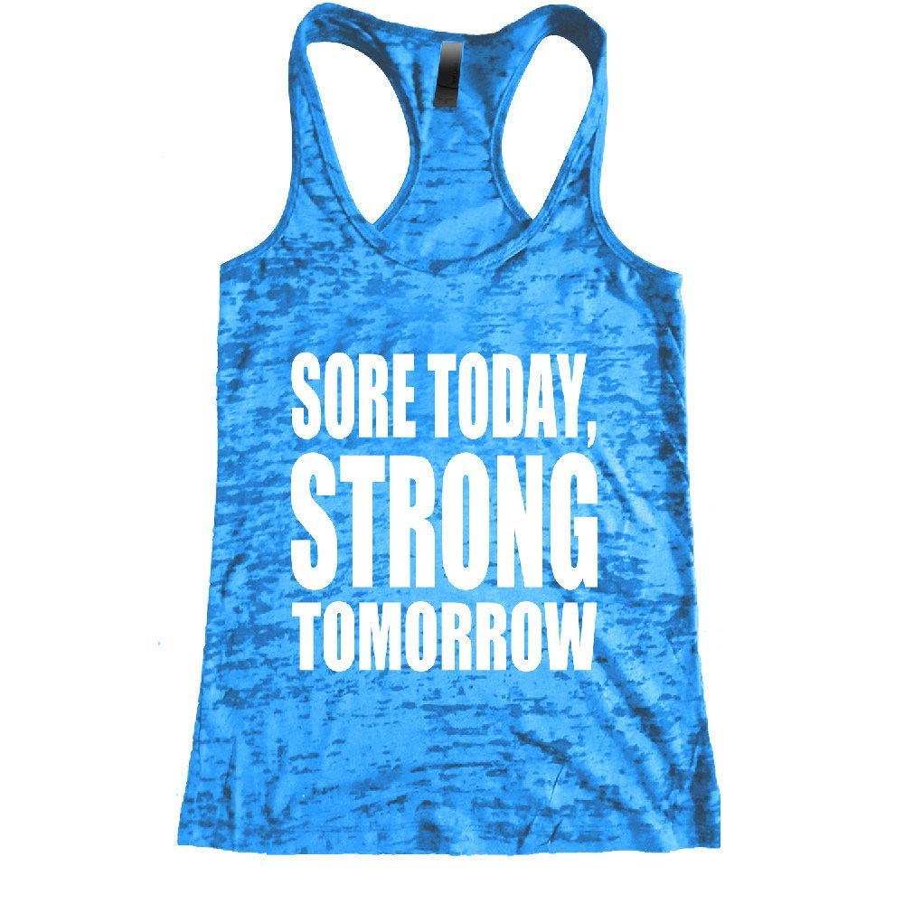 Sore Today Strong Tomorrow Burnout Racerback Tank - Workout tank Women ...