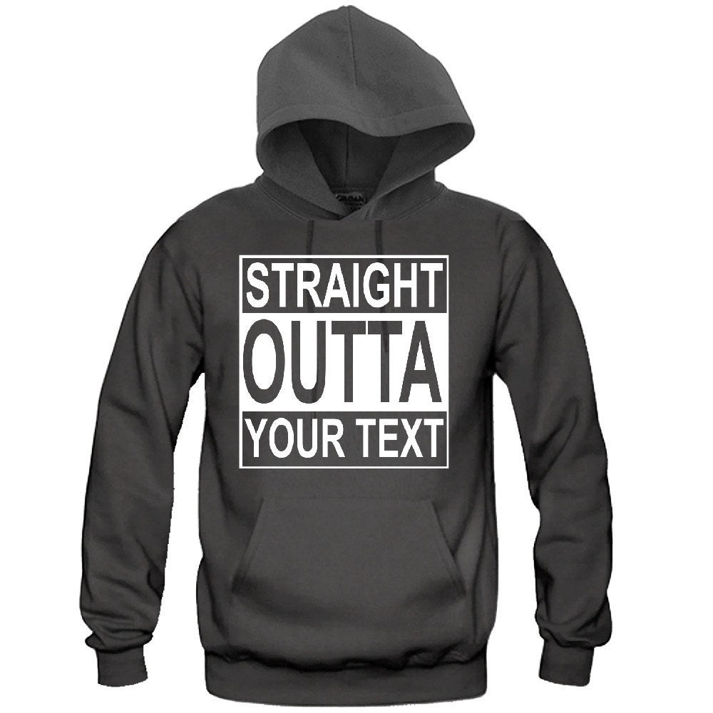 Straight OUTTA - with your own Text - Hooded Sweatshirt - Great Gift ...