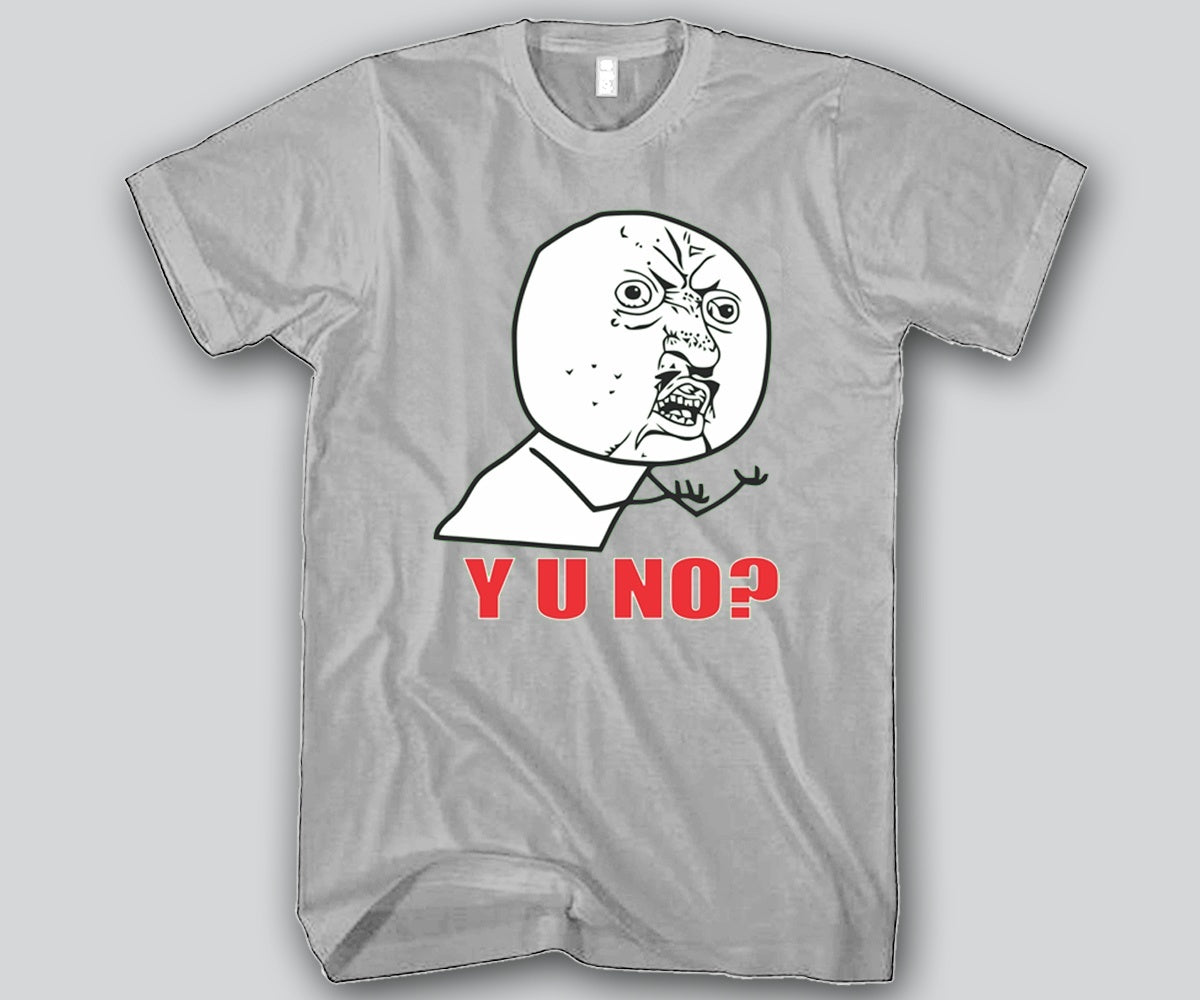 Y U No ? Meme Unisex T-shirt Funny and Music