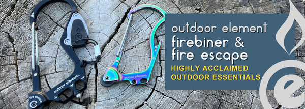 Firebiner and Fire Escape by Outdoor Element: Highly Acclaimed Outdoor Essentials