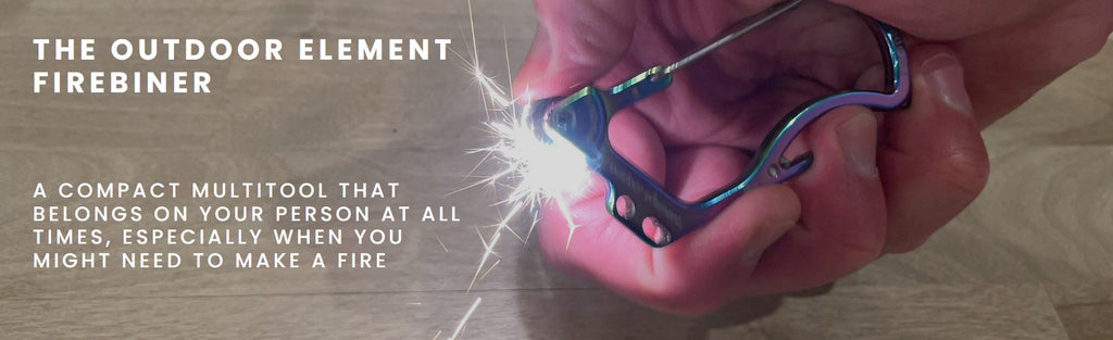 The Outdoor Element Firebiner: A compact multitool that belongs on your person at all times, especially when you might need to make a fire.