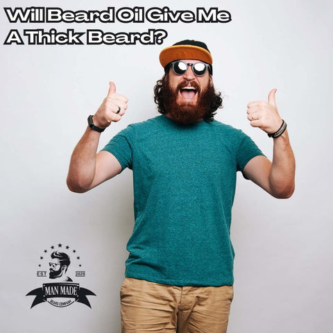 Will Beard Oil Give Me A Thick Beard? - Man Made Beard Company