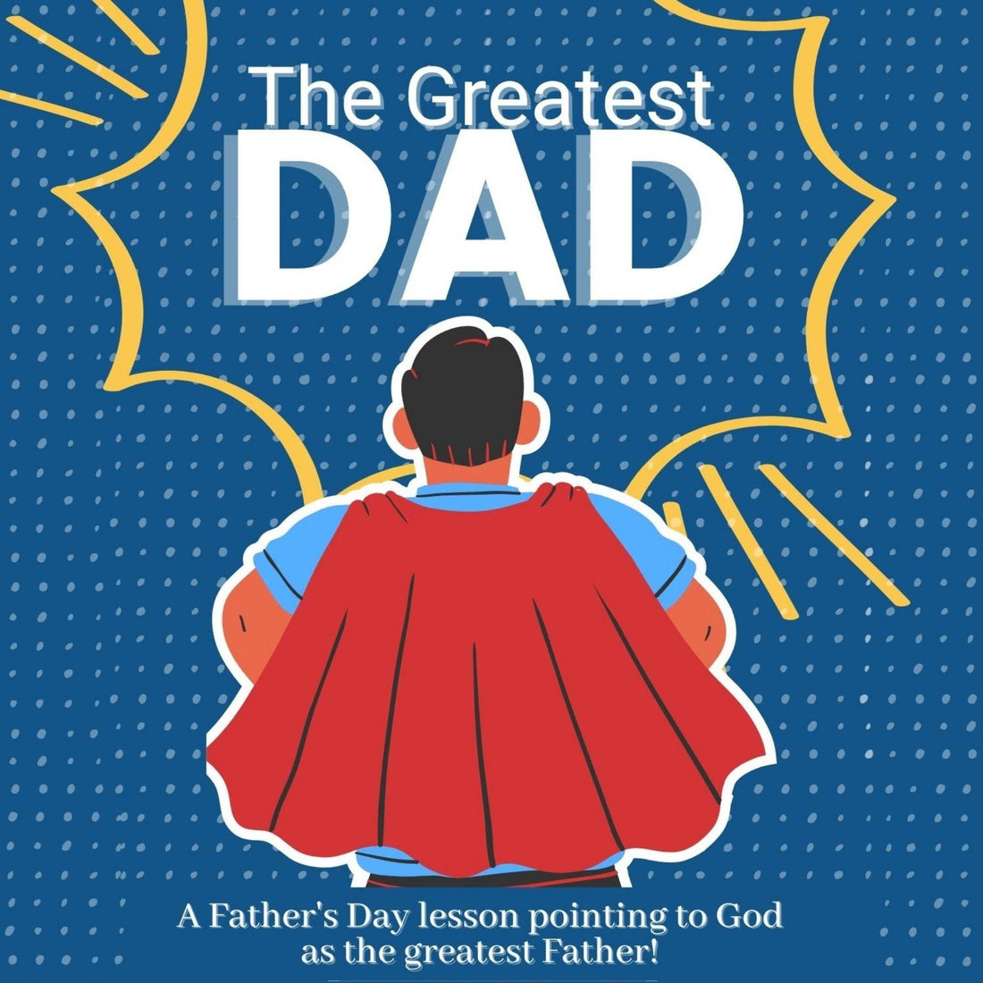 the-greatest-dad-father-s-day-sunday-school-lesson-bible-dads