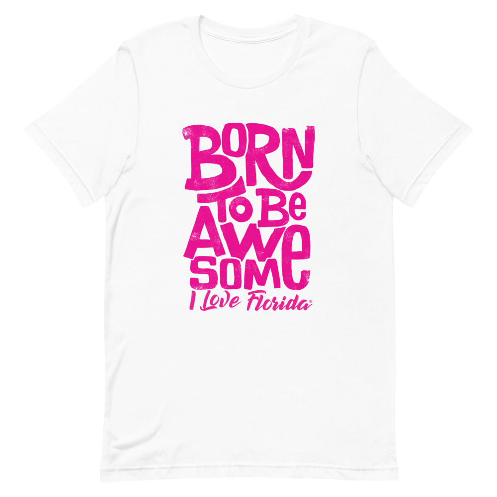 snyde Garderobe repræsentant BORN TO BE AWESOME T-Shirt (unisex) – I love Florida