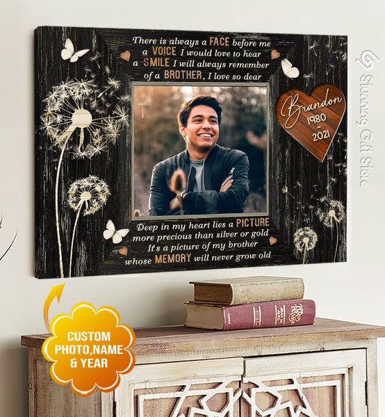 Personalized Memorial Canvas Brother Remembrance Loss Of Brother Gift There is always a face before me