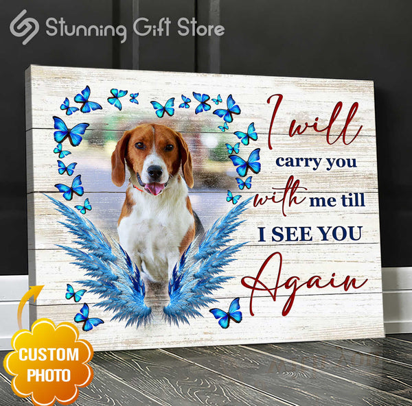 Custom Dog Prints Personalized Dog Sympathy Gifts Butterfly Sympathy Gifts I Will Carry You With Me Till I See You Again