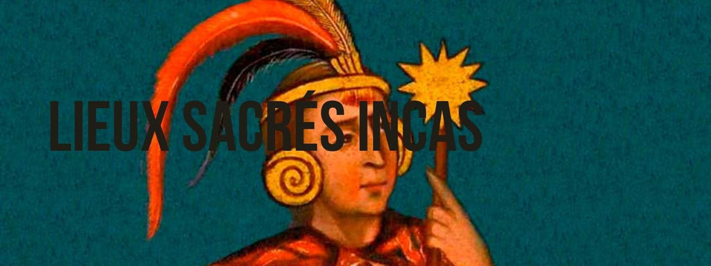 lieux sacrés incas
