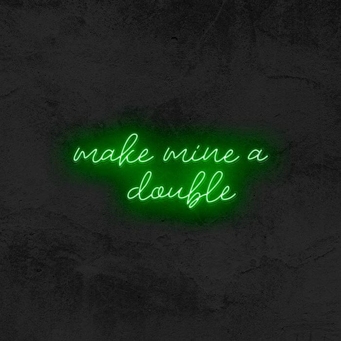 Make Mine A Double ✌ - Good Vibes Neon