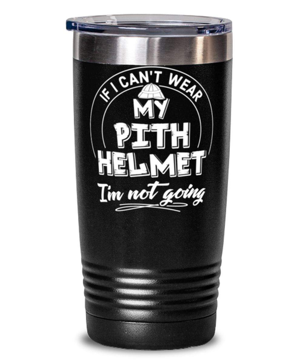 Funny Gift for Pith Helmet Hat Lovers - Cute Pith Helmet Tumbler Mug 20oz Black Stainless Steel With