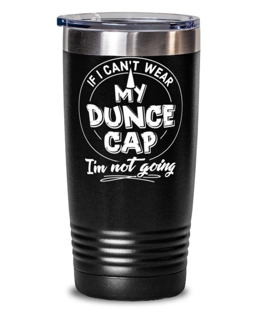 Funny Gift for Dunce Cap Hat Lovers - Cute Dunce Cap Tumbler Mug 20oz Black Stainless Steel With Lid