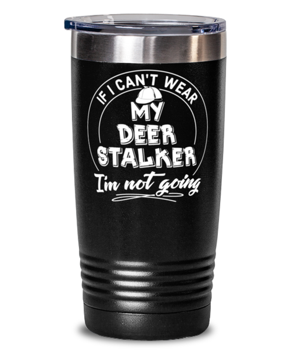 Funny Gift for Deerstalker Hat Lovers - Cute Deerstalker Tumbler Mug 20oz Black Stainless Steel With