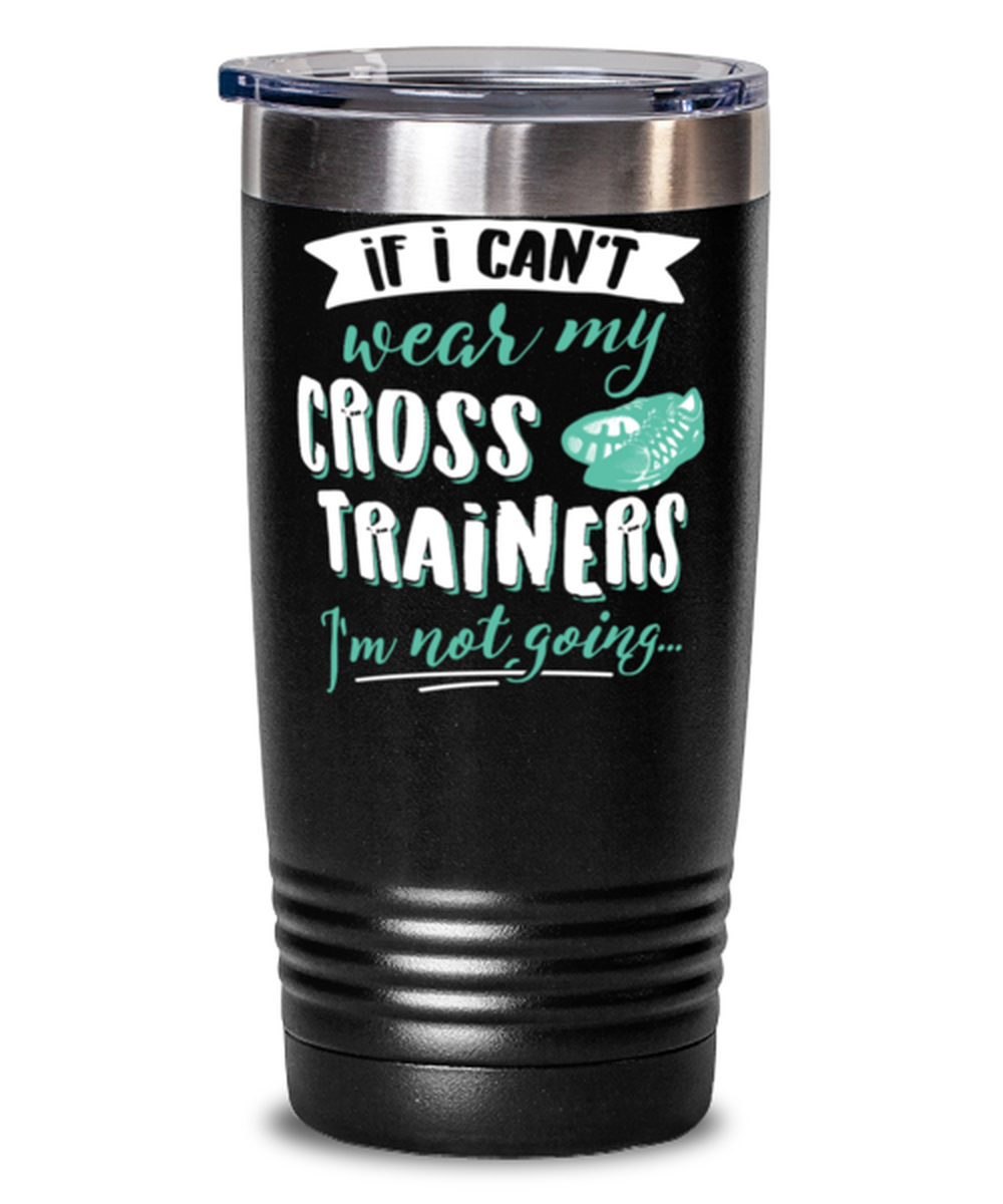 Cross Training Gift for Girls Who Love to Wear Cross Trainers - Cross Training Tumbler 20oz Travel M