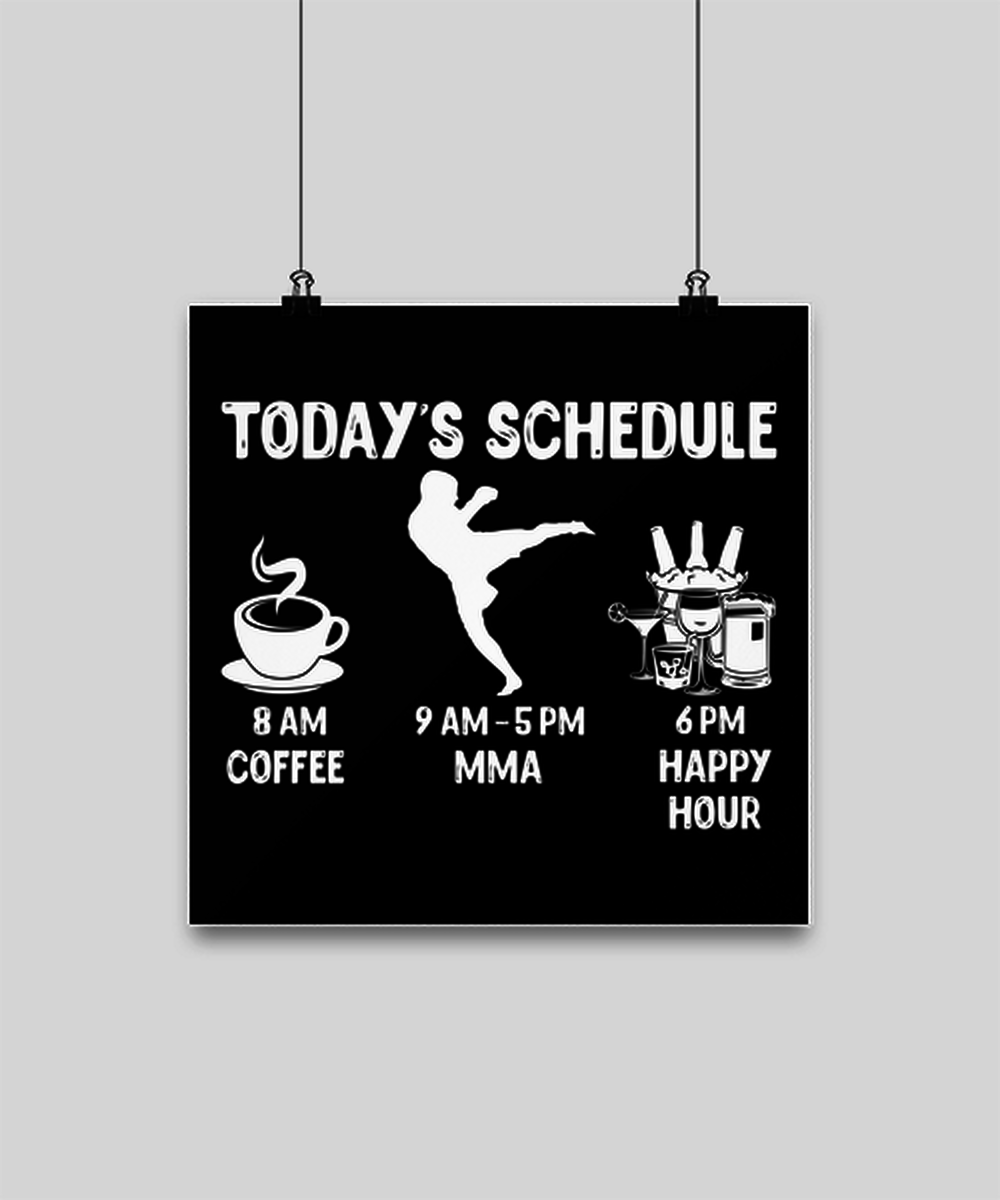 Funny MMA Gift - Today's Schedule Coffee MMA Happy Hour - 12x12 Poster for MMA Lovers Present