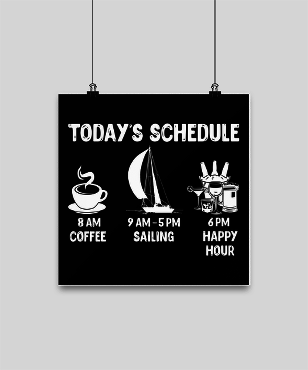 Funny Sailing Gift - Today's Schedule Coffee Sailing Happy Hour - 12x12 Poster for Sailing Lover