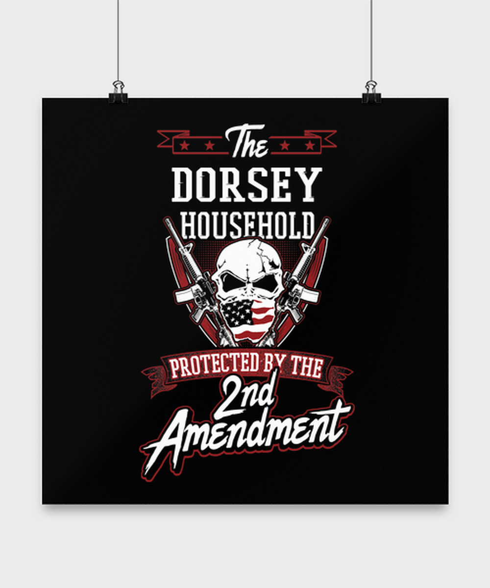 Last Name Dorsey Poster - Household Protected by 2nd Second Amendment - Personalized Gun Lovers Gift