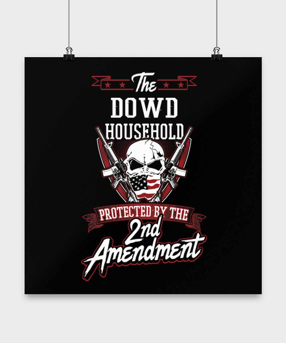 Last Name Dowd Poster - Household Protected by 2nd Second Amendment - Personalized Gun Lovers Gifts 