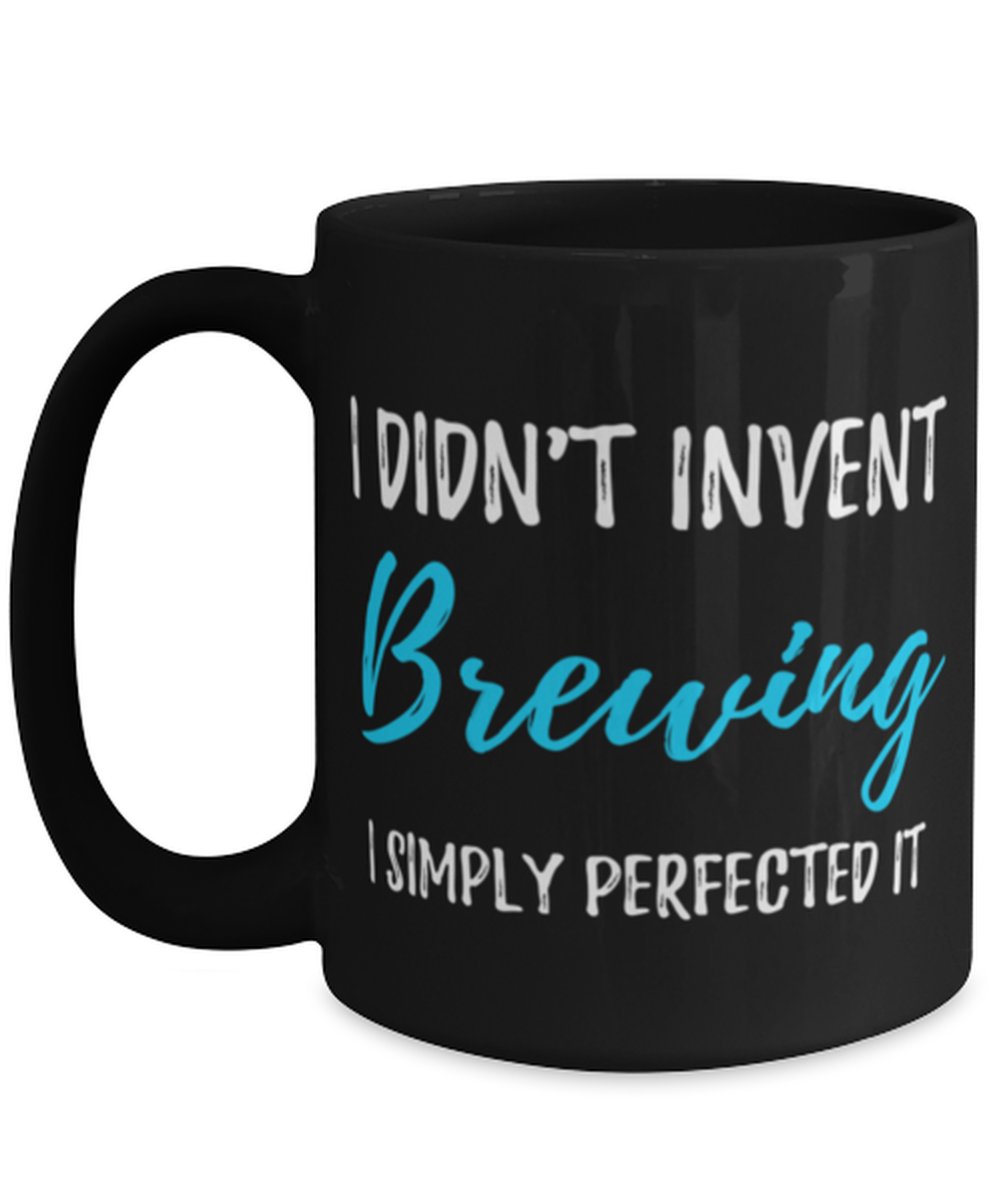 Perfected Brewing Coffee Mug Funny Beer Brewer Gift Idea